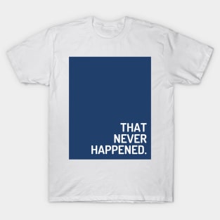 Blue That Never Happened T-Shirt